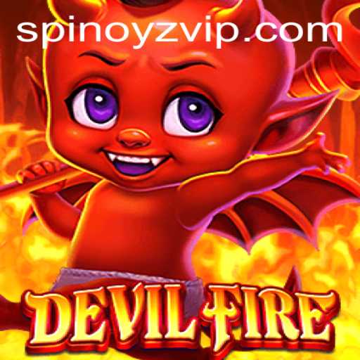 The Intriguing World of DevilFire: A Riveting Spinoyz Adventure